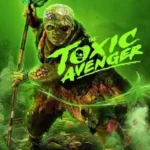 the-toxic-avenger-2023-zeefliz